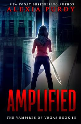 Amplified (The Vampires of Vegas Book III) - Purdy, Alexia