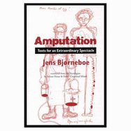 Amputation: Texts for an Extraordinary Spectacle - Bjorneboe, Jens