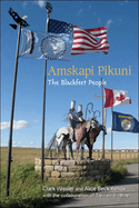 Amskapi Pikuni: The Blackfeet People