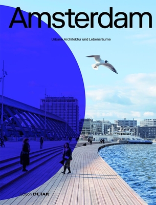 Amsterdam: Urbane Architektur und Lebensrume - Bokern, Anneke (Editor), and Hofmeister, Sandra (Editor)