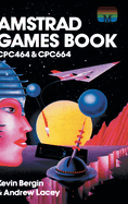 Amstrad Games Book: Cpc464 & Cpc664