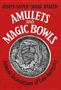 Amulets and Magic Bowls - Shaked, Shaul, and Naveh, Joseph