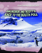 Amundsen and Scott's Race to the South Pole - Gogerly, Liz