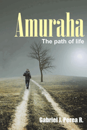 Amuraha: The path of life