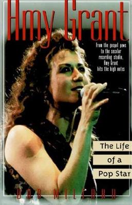 Amy Grant: The Life of a Pop Star - Millard, Bob