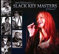 Amy Hanaiali'i and Slack Key Masters of Hawai'i - Amy Hanaiali'i/Cyril Pahinui/Dennis Kamakahi/Jeff Peterson/Sonny Lim/Chino Mo