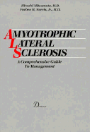 Amyotrophic Lateral Sclerosis: A Comprehensive Guide to Management - Mitsumoto, Hiroshi, MD, and Norris, Forbes H