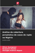 Anlise da cobertura jornal?stica de casos de rapto na Nig?ria