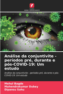 Anlise da conjuntivite - per?odos pr?, durante e p?s-COVID-19: Um estudo