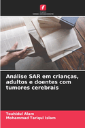 Anlise SAR em crian?as, adultos e doentes com tumores cerebrais