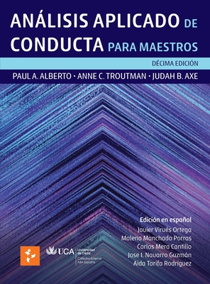 Anlisis de Aplicado de Conducta para Maestros [Hardcover] - Anne Troutman, Paul Alberto, and Axe, Judah B, and Virues-Ortega, Javier (Editor)