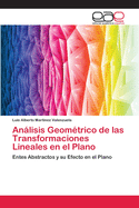 Anlisis Geom?trico de las Transformaciones Lineales en el Plano