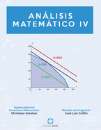 Anlisis Matemtico IV: ?lgebra Matricial y M?todos de Integraci?n