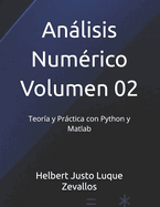 Anlisis Num?rico Volumen 02: Teor?a y Prctica con Python y Matlab
