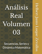 Anlisis Real Volumen 03: Secuencias, Series y Dinmica Matemtica