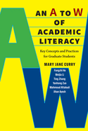 An A to W of Academic Literacy: Key Concepts and Practices for Graduate Students