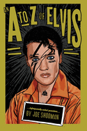 An A to Z of Elvis: Infrequently Asked Questions