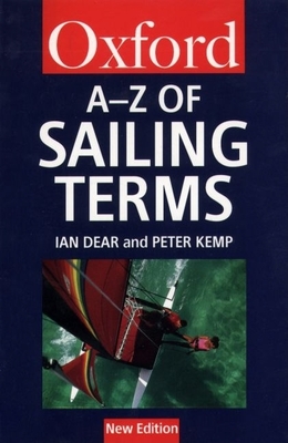 An A-Z of Sailing Terms - Dear, Ian (Editor), and Kemp, Peter (Editor)