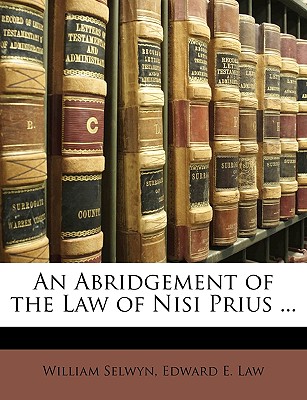 An Abridgement of the Law of Nisi Prius - Selwyn, William (Creator)