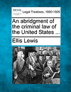 An abridgment of the criminal law of the United States ...