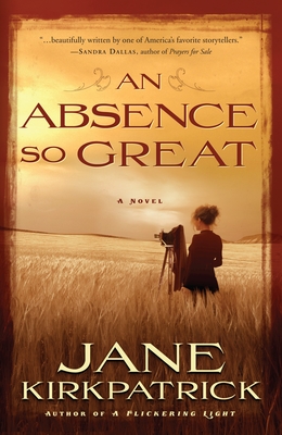 An Absence So Great - Kirkpatrick, Jane