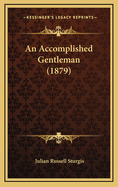 An Accomplished Gentleman (1879)