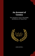 An Account of Corsica: The Journal of a Tour to That Island; and Memoirs of Pascal Paoli