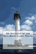 An Account of the Bell Rock Light-House