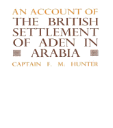 An Account of the British Settlement of Aden in Arabia