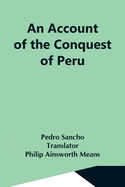 An Account Of The Conquest Of Peru