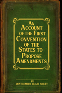 An Account of the First Convention of the States to Propose Amendments