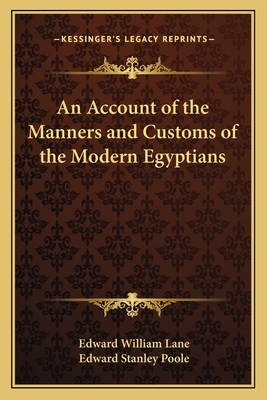 An Account of the Manners and Customs of the Modern Egyptians - Lane, Edward William, and Poole, Edward Stanley (Editor)