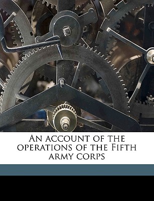 An Account of the Operations of the Fifth Army Corps - Warren, Gouverneur Kemble