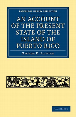 An Account of the Present State of the Island of Puerto Rico - Flinter, George D.