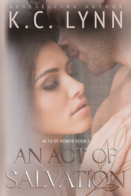 An Act of Salvation - Lynn, K C