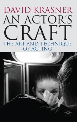 An Actor's Craft: The Art and Technique of Acting - Krasner, David