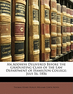 An Address Delivered Before the Graduating Class of the Law Department of Hamilton College: July 16, 1856