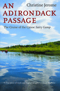 An Adirondack Passage: The Cruise of the Canoe Sairy Gamp