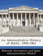 An Administrative History of NASA, 1958-1963
