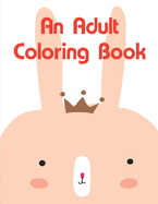 An Adult Coloring Book: Coloring Pages, Relax Design from Artists for Children and Adults