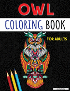 An Adult Coloring Book with Cute Owls: Coloring Book for Adults, Amazing Owl Designs