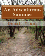 An Adventurous Summer: The Story of a Young Family's Search for Happiness and a Different Lifestyle
