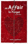 An Affair to Forget: A True Story