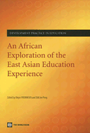 An African Exploration of the East Asian Education Experience - Tan, Jee-Peng (Editor), and Birger, Fredriksen (Editor)