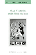 An Age of Transition: British Politics 1880-1914: Parliamentary History Vol.16.1