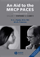 An Aid to the MRCP Paces: Stations 1, 3 and 5 - Ryder, Robert E J, and Mir, M Afzal, Frcp, and Freeman, E Anne