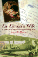 An Airman's Wife: A True Story of Lovers Separated by War