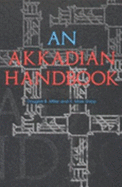 An Akkadian Handbook: Paradigms, Helps, Glossary, Logograms, and Sign List