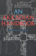 An Akkadian Handbook: Paradigms, Helps, Glossary, Logograms, and Sign List - Miller, Douglas B