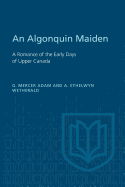 An Algonquin Maiden: A Romance of the Early Days of Upper Canada